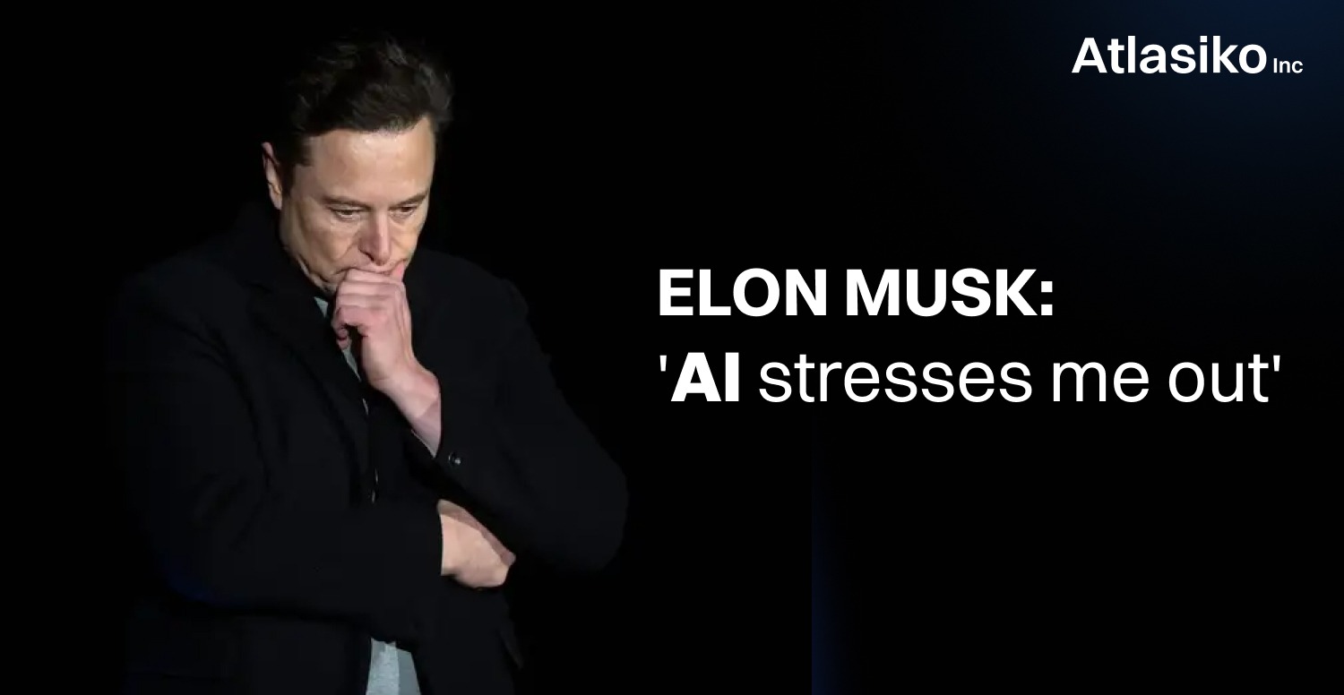 Musk: 'AI stresses me out'