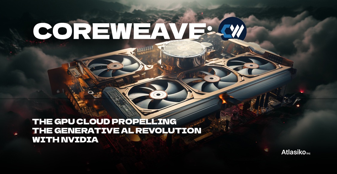 CoreWeave: The GPU Cloud Propelling the Generative AI Revolution with Nvidia