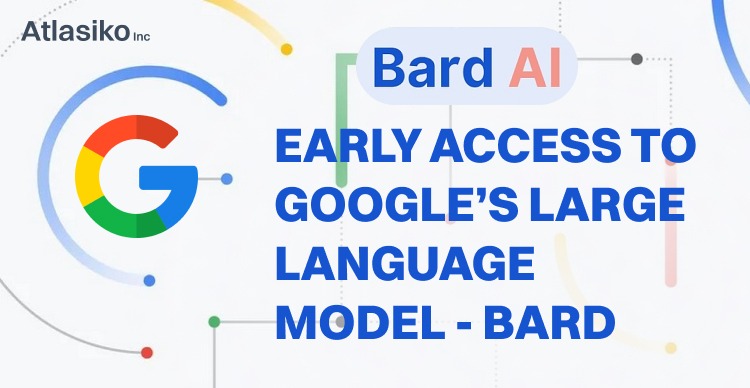Early Access to Google’s Large Language Model - Bard