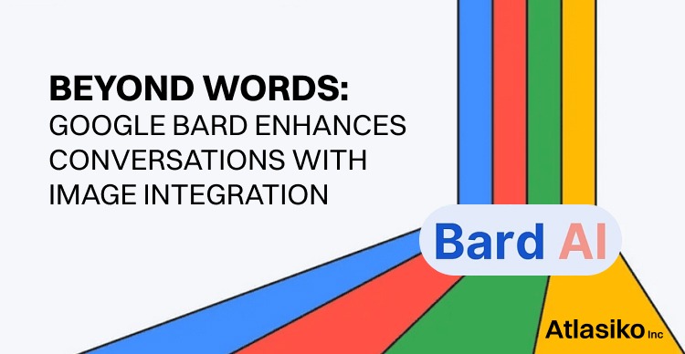 Google Bard: Conversations Enhanced with Image Integration