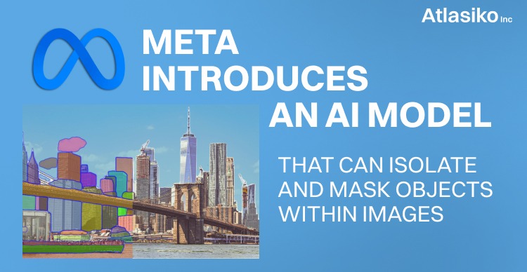 Meta introduces an AI model that can isolate and mask objects within images