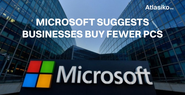 Microsoft’s surprising idea for businesses to purchase fewer PCs
