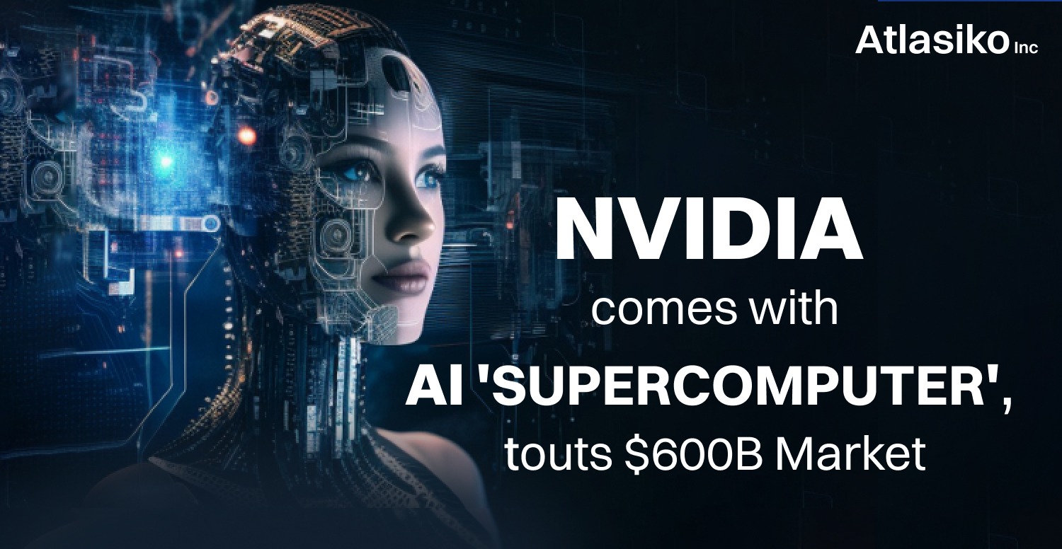Nvidia comes with AI 'supercomputer', Touts $600 Billion Market