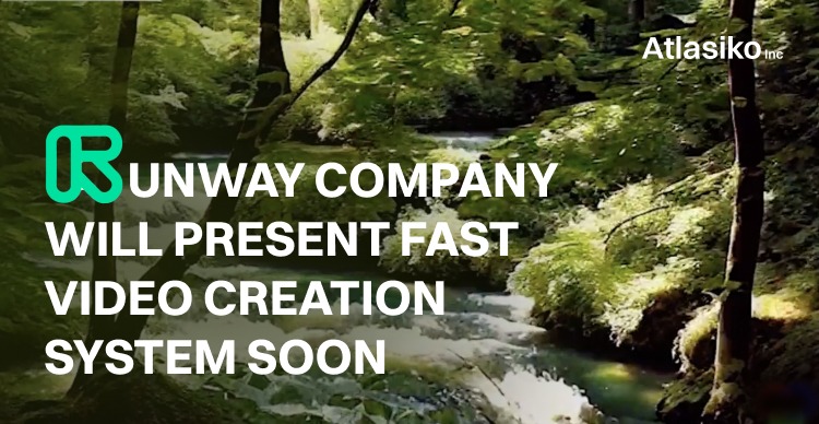 Runway Company Will Present Fast Video Creation System Soon