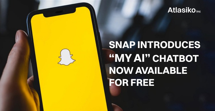 Snapchat introduces “My AI” chatbot now available for free