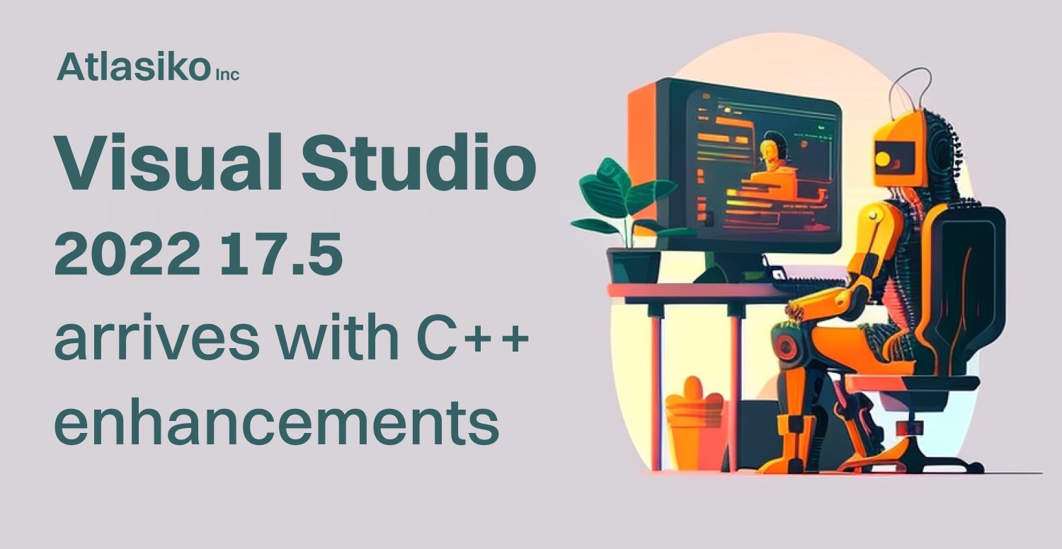 Visual Studio 2022 17.5 comes with C++ upgrades, AI-powered coding