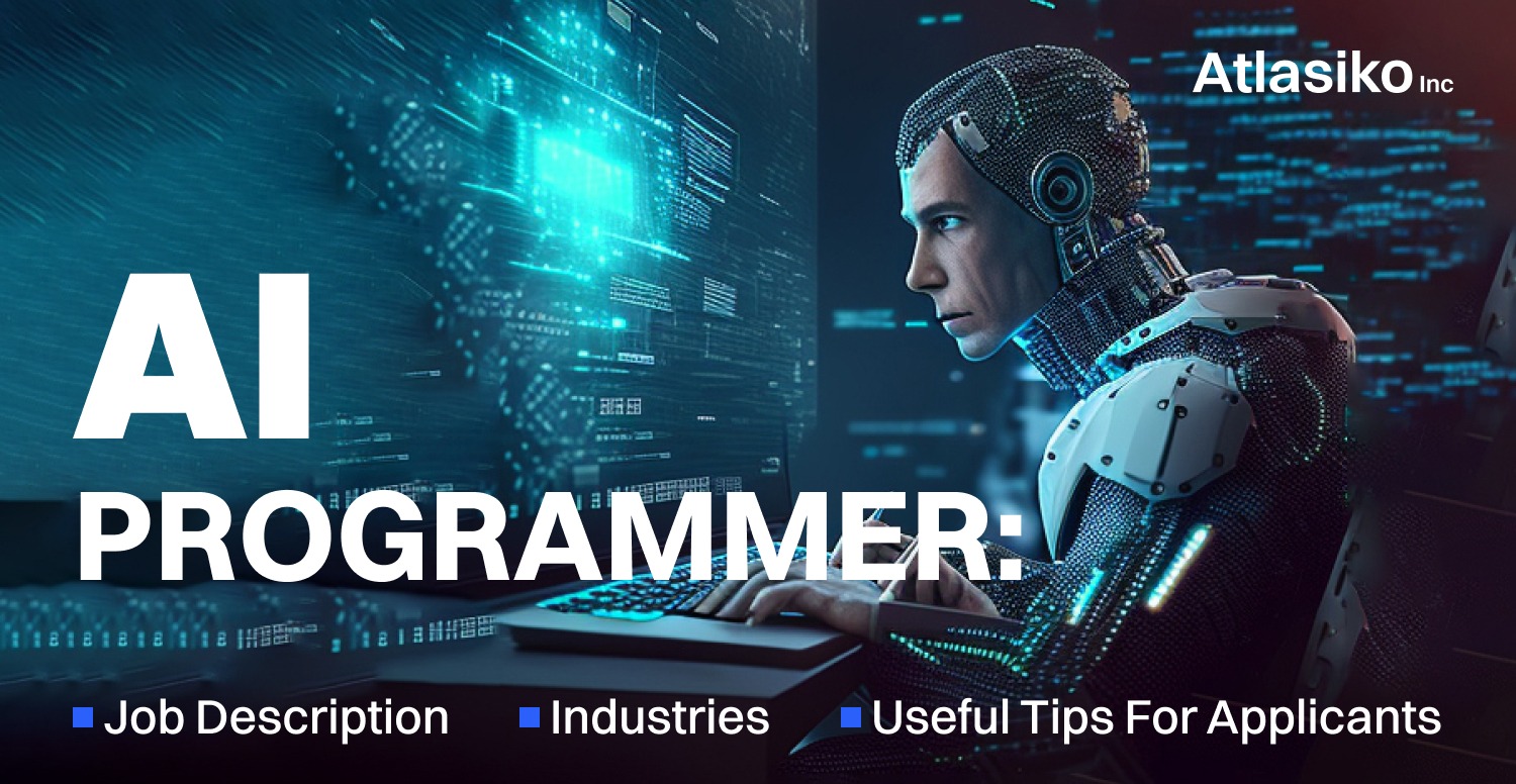 AI Programmer: Job Description, Industries, Useful Tips For Applicants 