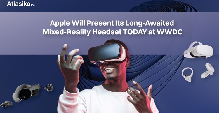 Apple Set to Unveil Mixed Reality Headset at WWDC Today
