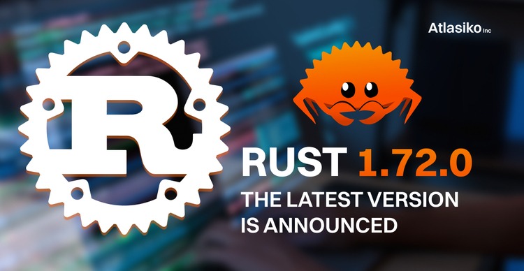 Rust 1.72.0 Update: New Features and Enhanced Stability