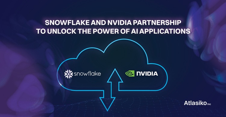 Snowflake and NVIDIA: Development of AI Applications