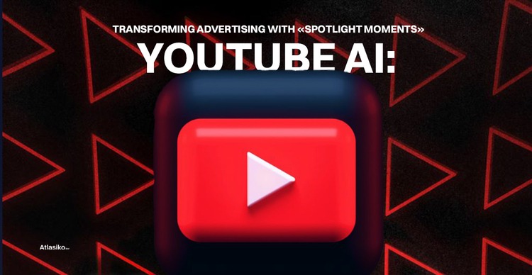YouTube's 'Spotlight Moments': AI-Driven Advertising